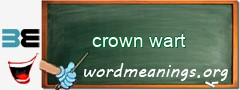 WordMeaning blackboard for crown wart